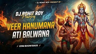 Veer Hanumana Ati Balwana | Hanuman Jayanti 2026 | Edm Humming Bass Remix Dj Rohit Roy Anuj Banda 