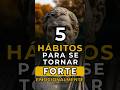 5 hábitos para se tornar forte emocionalmente | Estoicismo