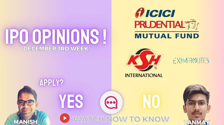 ICICI AMC, KSH, Exim routes : Dec 3rd week IPOs - Apply/Avoid? Primary Market Chatter
