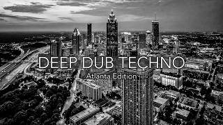 Deep Dub Techno Mix 2026 | Atlanta Edition | Skyline Midnight After Dark | Cinematic 4K Visuals