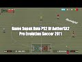 Game Sepak Bola PS2! Pro Evolution Soccer 2011 AethersX2 Di Android (Nostalgia)