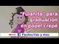 &quot;Fulanita&quot; para graduación en papel crepe