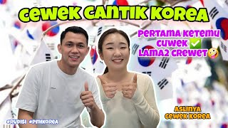 Cewek cantik korea | pertama ketemu cuwek setelah kenal bawel 🧞‍♀️