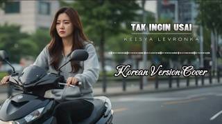 Tak Ingin Usai - Keisya Levronka | Korean OST Version Cover by KoreaVerse Covers