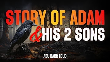 The Quranic Story Of Adam And His 2 Sons | Friday Khutbah | Abu Bakr Zoud