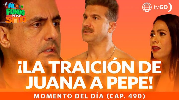 Al Fondo hay Sitio 11: Pepe found Juana and Xavi caught in the act (Episode n°490)