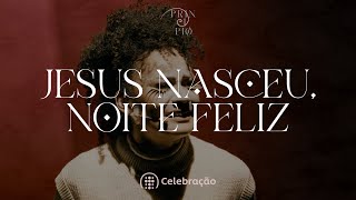 Jesus Nasceu, Noite Feliz | Musical de Natal “Princípio”
