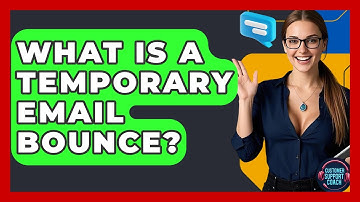 What Is A Temporary Email Bounce? - Customer Support Coach