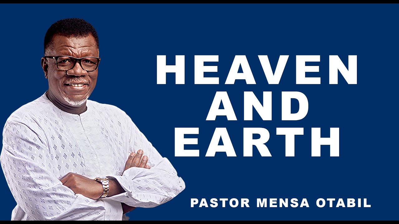 Pastor Mensa Otabil -  Heaven and Earth