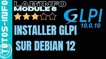 INSTALLER GLPI 10 SUR DEBIAN 12 (module 6)