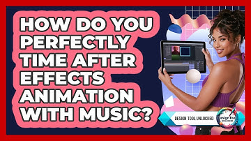 How Do You Perfectly Time After Effects Animation With Music? - Design Tool Unlocked