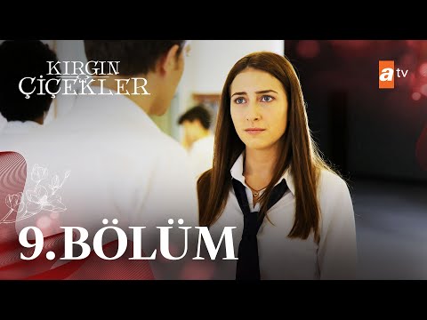 Kırgın Çiçekler 9 Bölüm Atv