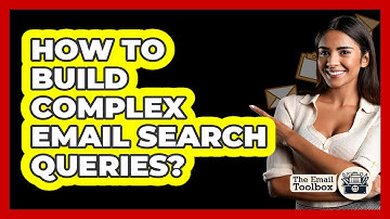 How To Build Complex Email Search Queries?
