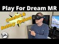 Play For Dream MR - Comfort & Battery Options | Make a Good VR Headset Great!