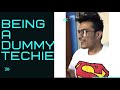 Being a dummy techie   creative series 3  sashwath prasad