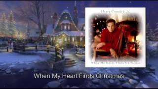 Harry Connick Jr - When My Heart Finds Christmas