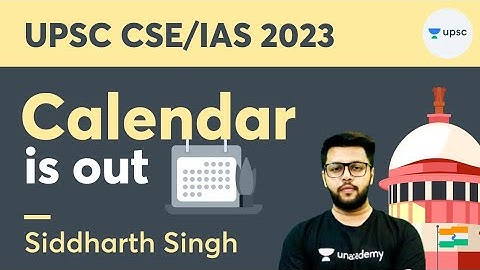 UPSC CSE/IAS 2023 Exam Calendar is out | Watch Important Updates with Siddharth Singh Sir