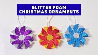 DIY Christmas Ornaments Using Glitter Foam Sheets