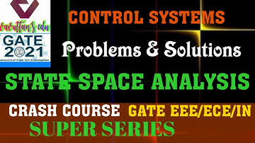 GATE 2021 || EEE/ECE/IN || Control Systems || Problems and Solutions of State Space Analysis