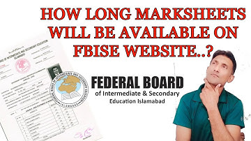 How Long MARKSHEETS Will Be Available On FBISE WEBSITE