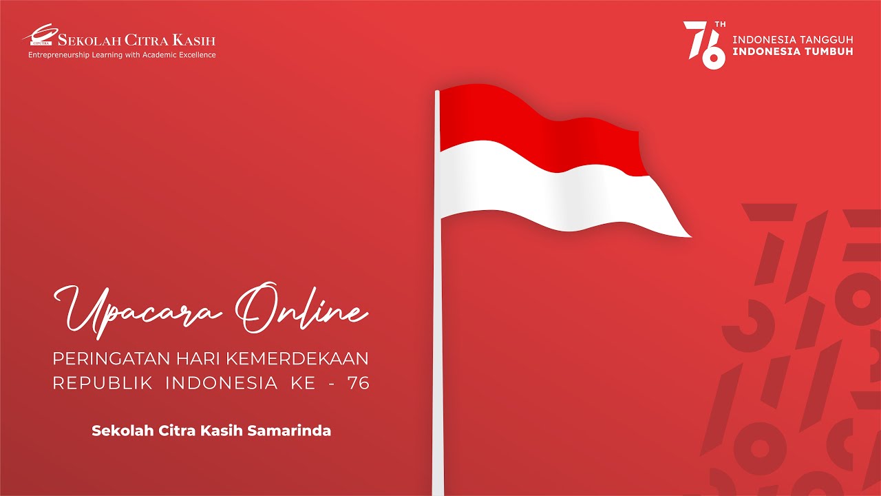 UPACARA ONLINE PERINGATAN HUT RI KE 76 - Sekolah Citra Kasih Samarinda