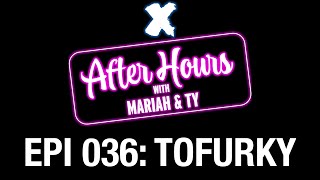 X After Hours Episode 036: Tofurky