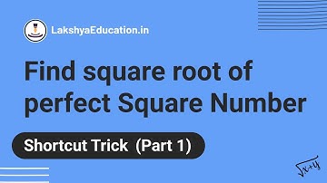 Shortcut Trick  - Find square root of perfect square number - part1 :Vedic Maths