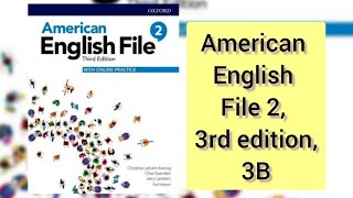 American English File 2, 3rd edition,  3B