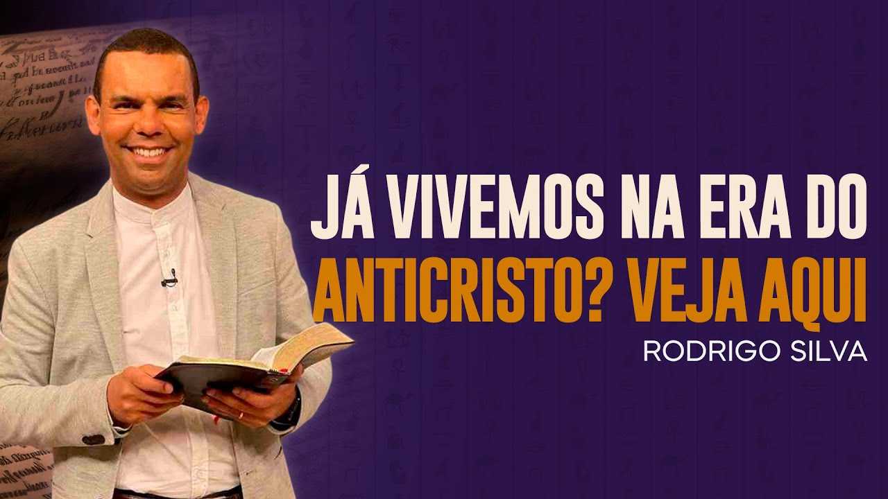 Sermão de Rodrigo Silva | VIVEMOS NA ERA DO ANTICRISTO?