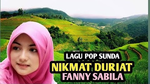NIKMAT DURIAT : FANNY SABILA, Pop Sunda dengan pemandangan Alam Sukamakmur Bogor Timur