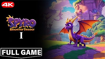 SPYRO REIGNITED TRILOGY 1 | Complete Gameplay Walkthrough FULL GAME [4K] No Commentary All Cutscenes