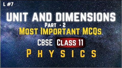 Units and Measurement - Most Important MCQs | Class 11 Physics Chapter 2 (2024-25) Part - 2