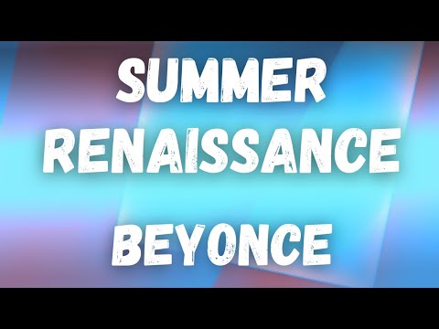 Beyoncé - Summer Renaissance (Official Lyrics Video) - YouTube