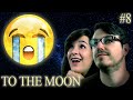 I CRY... A LOT (TO THE MOON #8)