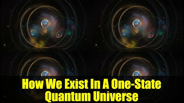 How We Exist In A One-State Quantum Universe | Quantum Gravity, Hilbert Space & Holography