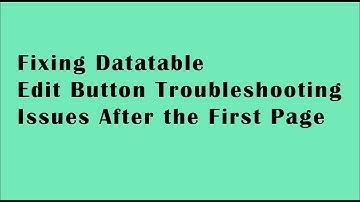 Fixing Datatable Edit Button Troubleshooting Issues After the First Page | Datatable Error Fixing