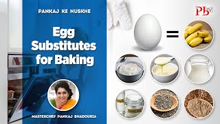 Egg Substitutes For Baking I How To Replace An Egg In Baking I Eggless Baking I Pankaj Bhadouria