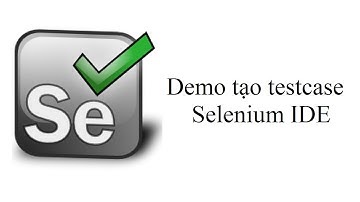 Video thuyết trình Demo Selenium IDE - SV ĐHKHTN