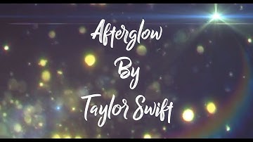 Taylor Swift - Afterglow (lyric video)