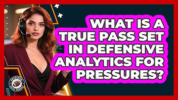 What Is A True Pass Set In Defensive Analytics For Pressures? - Gridiron Data Digest
