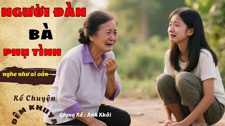 Cực Hay-Truyện Đời Thấm Thía : "NGƯỜI ĐÀN BÀ PHỤ TÌNH" | Đọc Truyện Đêm Khuya