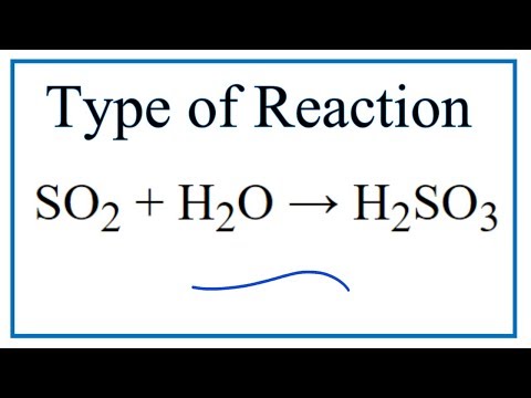 Video Type of Reaction for SO2 + H2O = H2SO3 - youtube