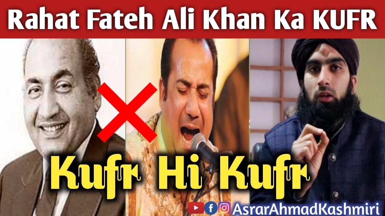 Rahat Fateh Ali Aur Muhammad Rafi Ke Kufriya Songs by #AsrarAhmadKashmiri