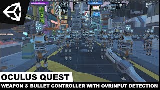 Oculus Quest Development - Weapon and Bullet Controller with OVRInput Detection