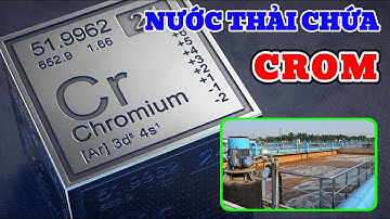Các Phương Pháp Xử Lý Nước Thải Chứa Crom - Xử Lý Nước Việt Phát