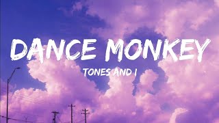 tones and I-dance monkey (lyrics)