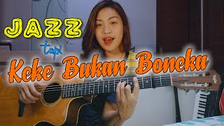 Kekeyi Putri Cantikka - Keke Bukan Boneka - Jazz Cover | by Nadia & Yoseph (NY Cover)