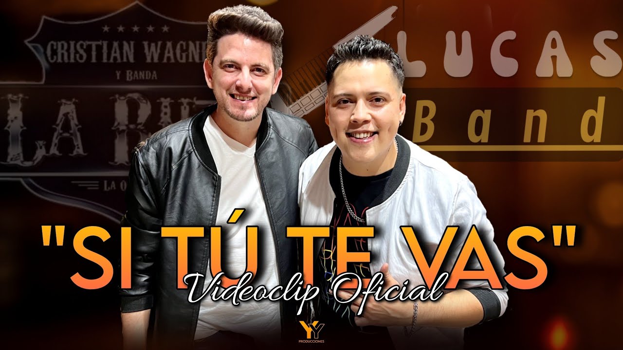 Lucas y Banda - si tú te vas ft. Cristian y la ruta (video oficial)  