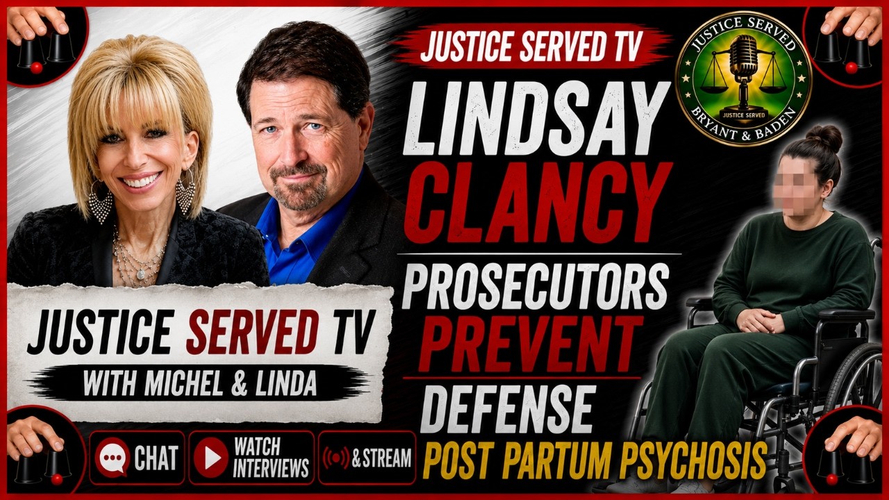Live at 6pm ET   Lindsay Clancy-  Prosecutor and Judge  Say What? PostPartumPsychosis  Defense