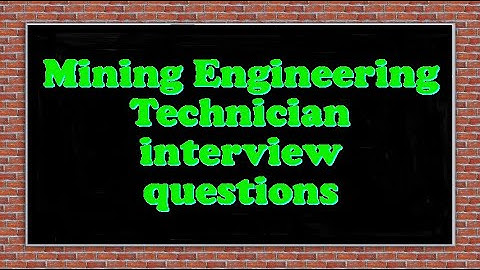 Mining Engineering Technician interview questions